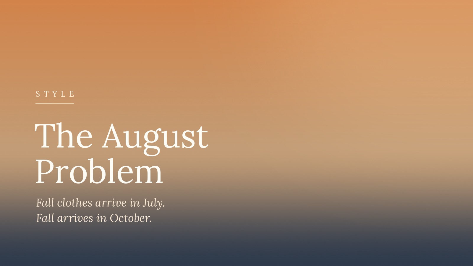 Title card reading The August Problem over a gradient from warm afternoon amber to cool evening slate.